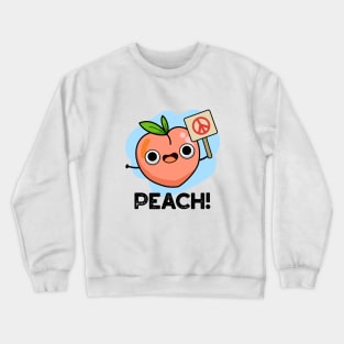 Peach Cute Peach Fruit Pun Crewneck Sweatshirt